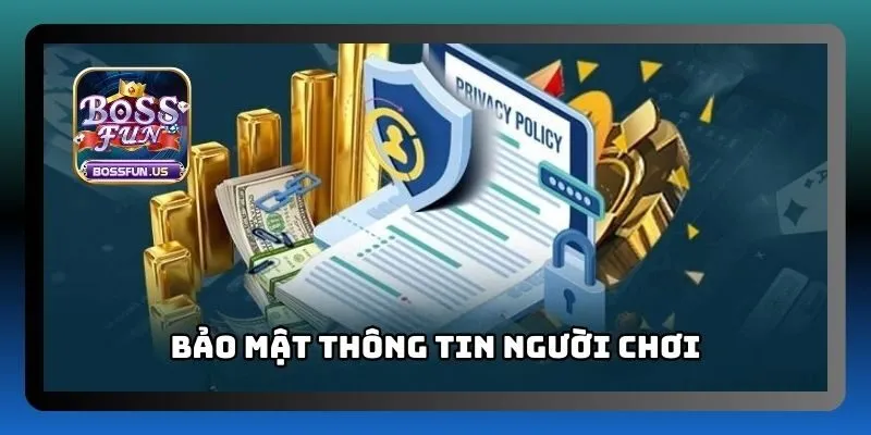 Chính sách bảo mật Bossfun bảo vệ quyền riêng tư người chơi 2 Bossfun mã hóa thông tin để bảo vệ người chơi