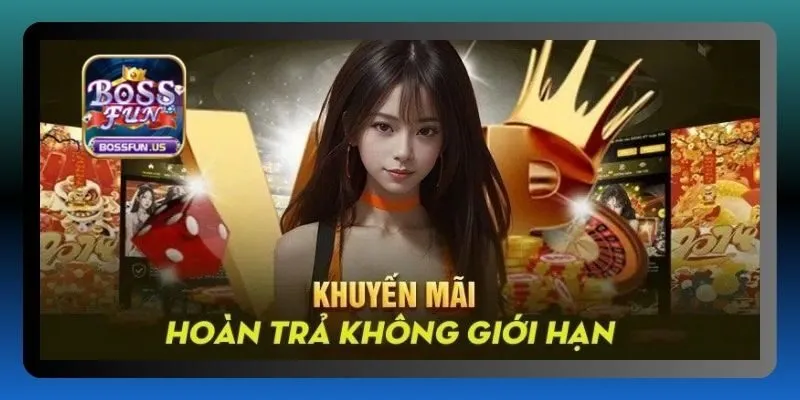 Khuyến mãi Bossfun - Cơ hội vàng nhận tiền siêu hấp dẫn 2 Bossfun triển khai chương trình hoàn trả siêu khủng