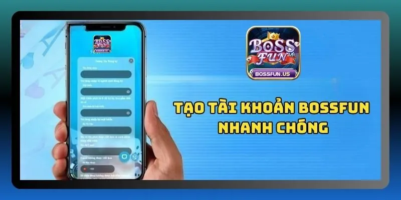 Đăng ký Bossfun - Trải nghiệm chơi game cá cược đỉnh cao 4 Hướng dẫn đăng ký tài khoản trên app Bossfun