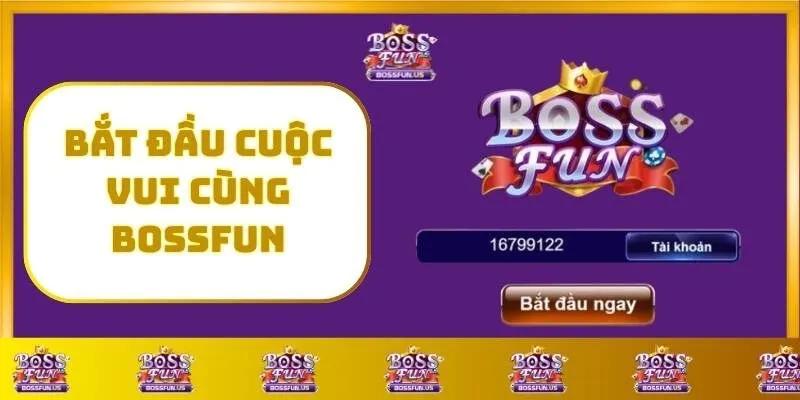 trang chủ 25 Bắt Đầu Cuộc Vui Cùng BossFun