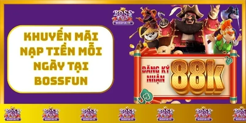 trang chủ 27 Khuyến mãi nạp tiền mỗi ngày tại BossFun